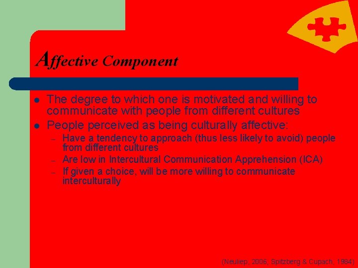 Affective Component l l The degree to which one is motivated and willing to