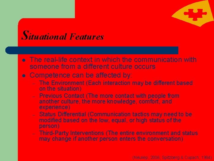 Situational Features l l The real-life context in which the communication with someone from