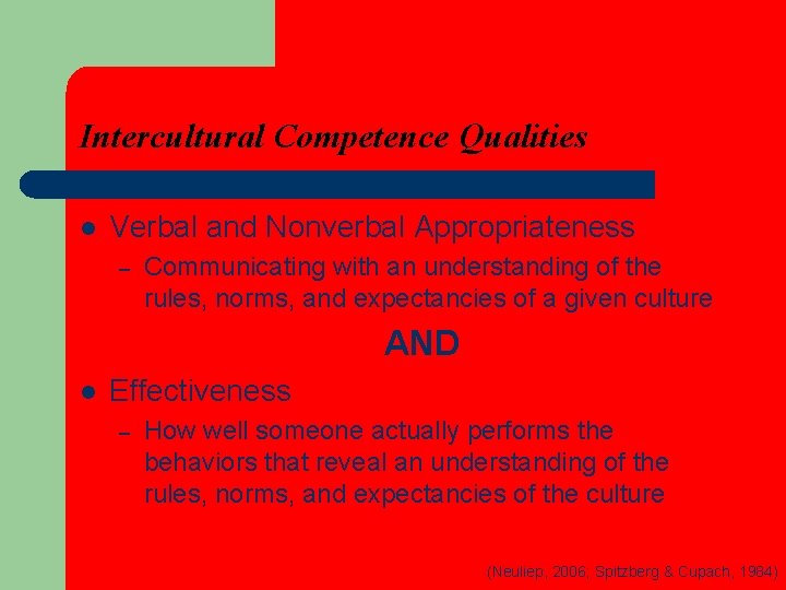 Intercultural Competence Qualities l Verbal and Nonverbal Appropriateness – Communicating with an understanding of