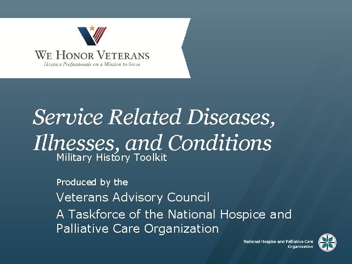 Service Related Diseases, Illnesses, and Conditions Military History Toolkit Produced by the Veterans Advisory