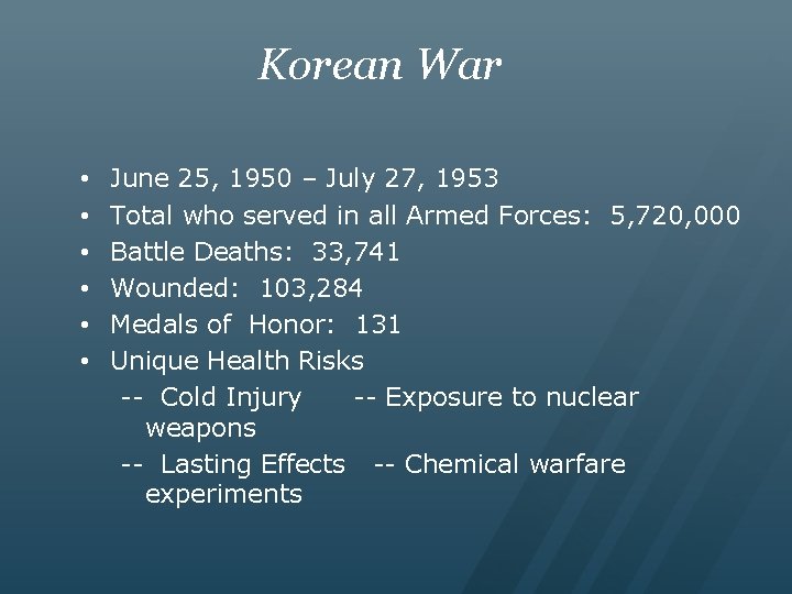 Korean War • • • June 25, 1950 – July 27, 1953 Total who