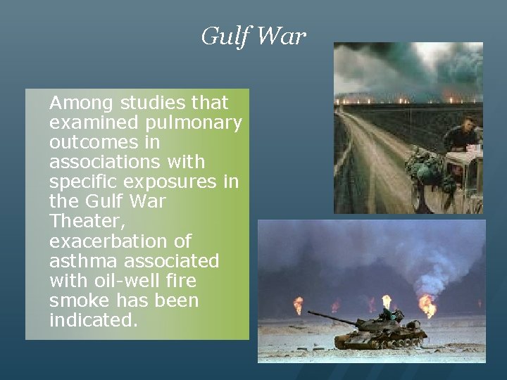 Gulf War Among studies that examined pulmonary outcomes in associations with specific exposures in