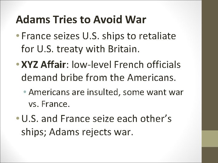 Adams Tries to Avoid War • France seizes U. S. ships to retaliate for