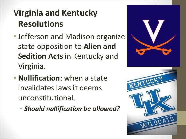 Virginia and Kentucky Resolutions • Jefferson and Madison organize state opposition to Alien and