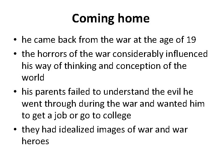 Coming home • he came back from the war at the age of 19