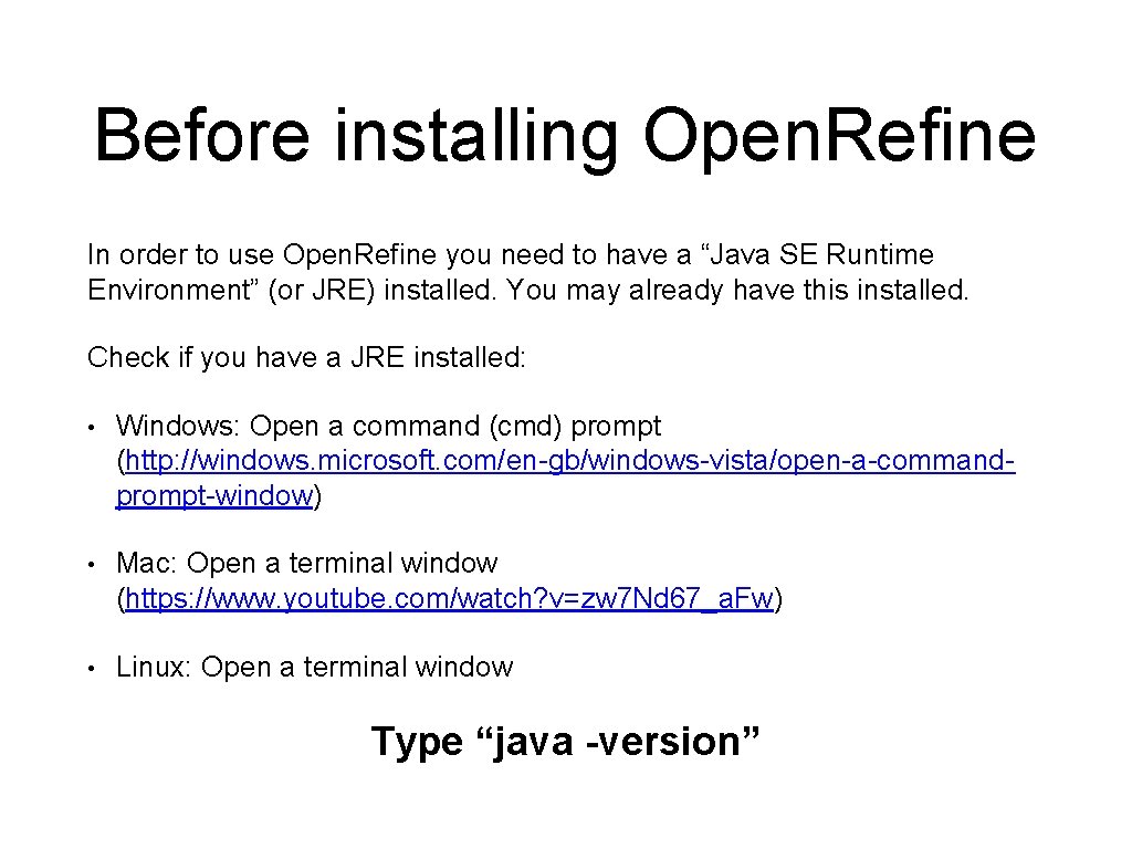 Before installing Open. Refine In order to use Open. Refine you need to have
