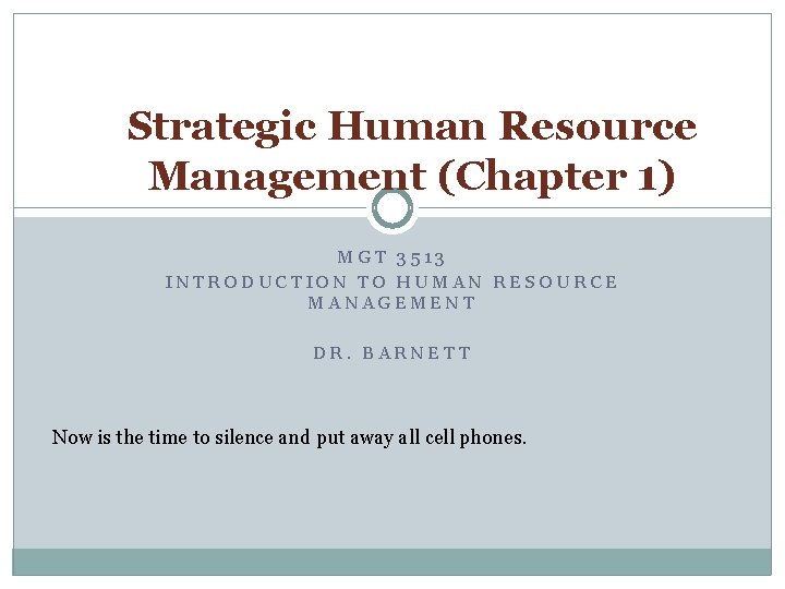 Strategic Human Resource Management (Chapter 1) MGT 3513 INTRODUCTION TO HUMAN RESOURCE MANAGEMENT DR.