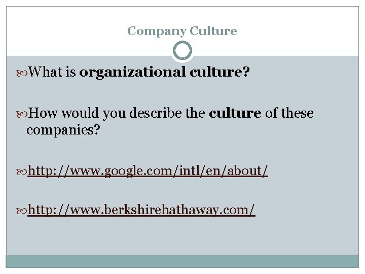 Company Culture What is organizational culture? How would you describe the culture of these