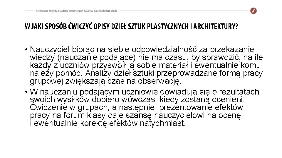 W JAKI SPOSÓB ĆWICZYĆ OPISY DZIEŁ SZTUK PLASTYCZNYCH I ARCHITEKTURY? • Nauczyciel biorąc na W JAKI SPOSÓB ĆWICZYĆ OPISY DZIEŁ SZTUK PLASTYCZNYCH I ARCHITEKTURY? • Nauczyciel biorąc na