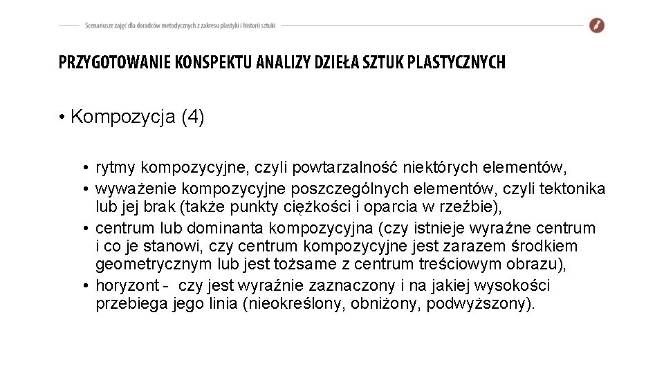 PRZYGOTOWANIE KONSPEKTU ANALIZY DZIEŁA SZTUK PLASTYCZNYCH • Kompozycja (4) • rytmy kompozycyjne, czyli powtarzalność