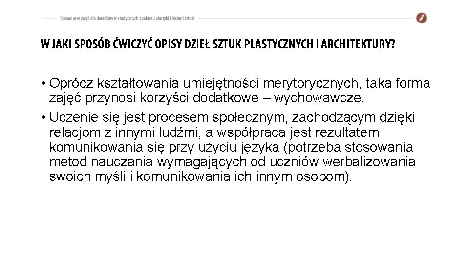 W JAKI SPOSÓB ĆWICZYĆ OPISY DZIEŁ SZTUK PLASTYCZNYCH I ARCHITEKTURY? • Oprócz kształtowania umiejętności