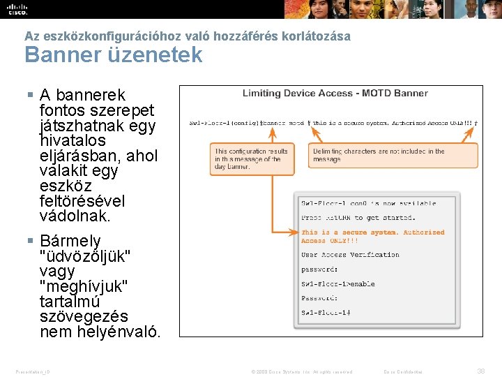 Az eszközkonfigurációhoz való hozzáférés korlátozása Banner üzenetek § A bannerek fontos szerepet játszhatnak egy