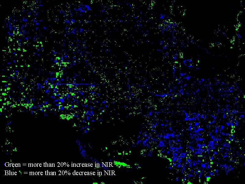 Green = more than 20% increase in NIR Blue = more than 20% decrease