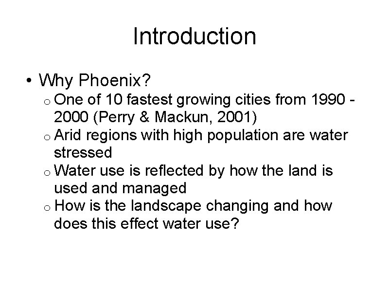 Introduction • Why Phoenix? o One of 10 fastest growing cities from 1990 -