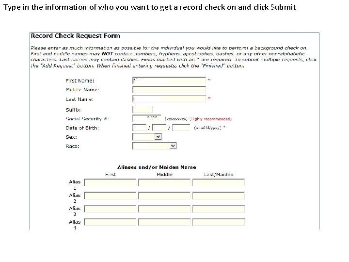 Type in the information of who you want to get a record check on