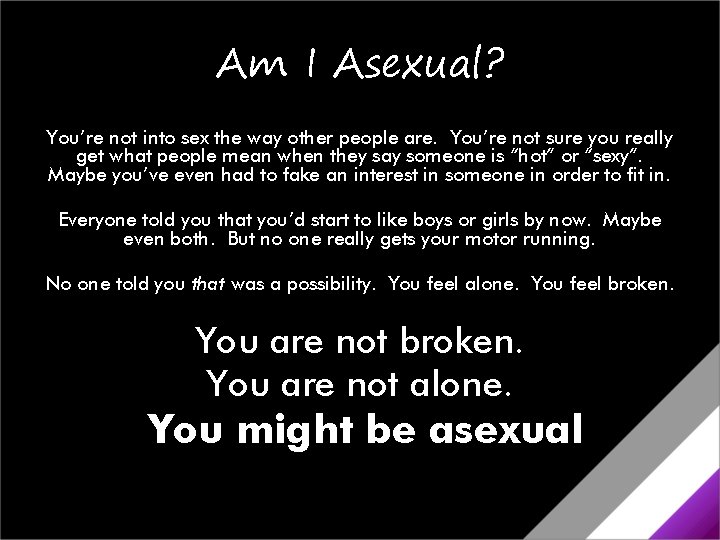 Am I Asexual? You’re not into sex the way other people are. You’re not