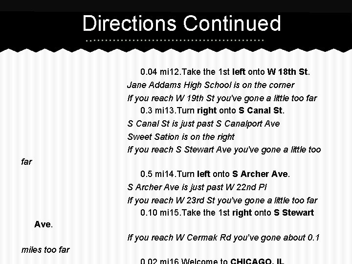 Directions Continued 0. 04 mi 12. Take the 1 st left onto W 18