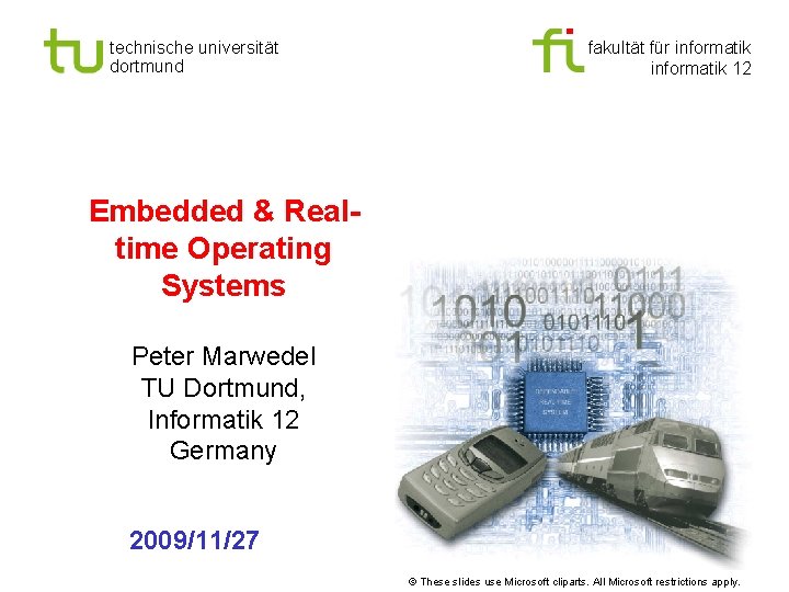 Universität Dortmund technische universität dortmund fakultät für informatik 12 Embedded & Realtime Operating Systems