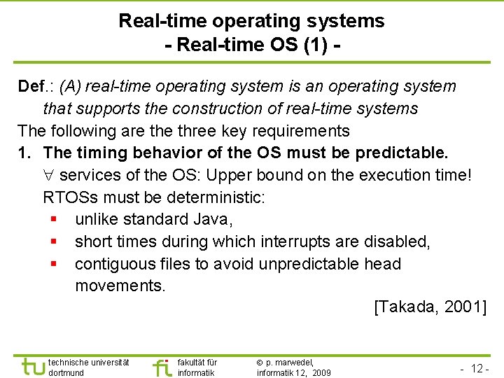 TU Dortmund Real-time operating systems - Real-time OS (1) Def. : (A) real-time operating