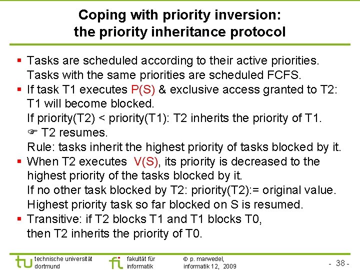 TU Dortmund Coping with priority inversion: the priority inheritance protocol § Tasks are scheduled