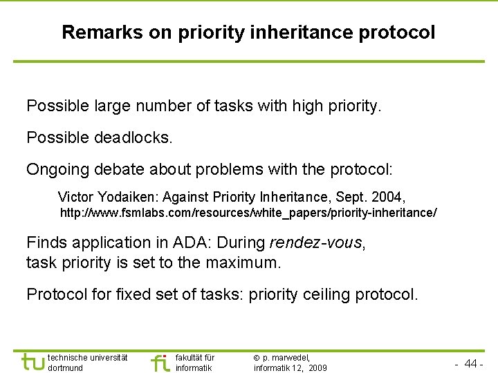 TU Dortmund Remarks on priority inheritance protocol Possible large number of tasks with high