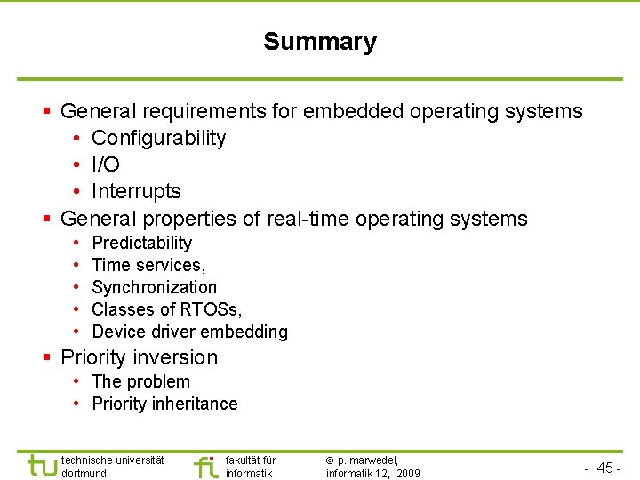 TU Dortmund Summary § General requirements for embedded operating systems • Configurability • I/O