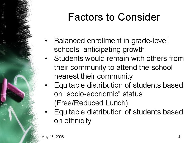 Factors to Consider • Balanced enrollment in grade-level schools, anticipating growth • Students would Factors to Consider • Balanced enrollment in grade-level schools, anticipating growth • Students would
