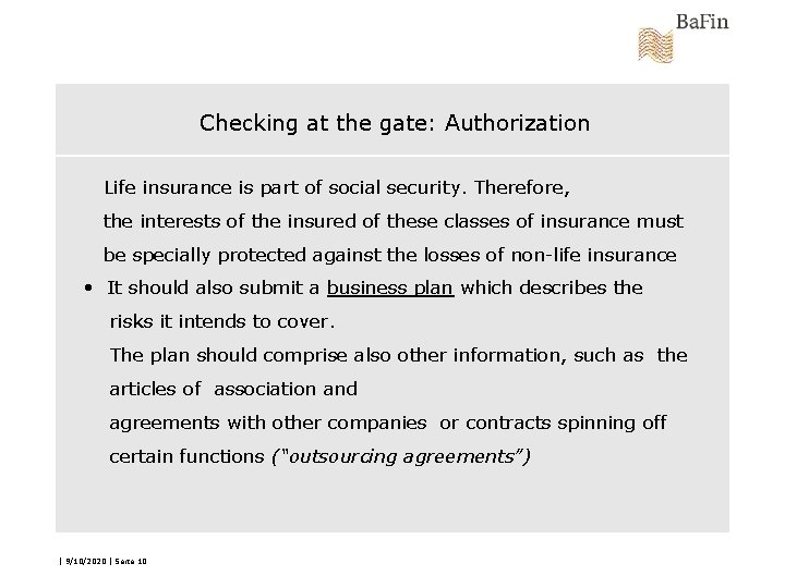 Checking at the gate: Authorization Life insurance is part of social security. Therefore, the