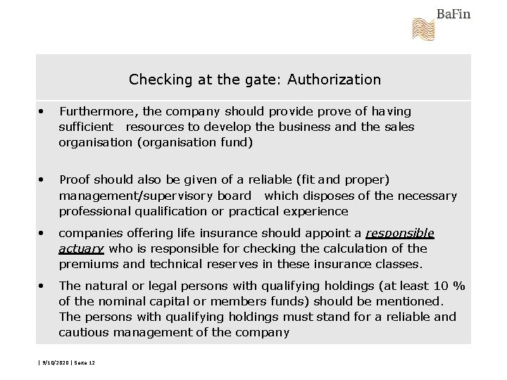 Checking at the gate: Authorization • Furthermore, the company should provide prove of having