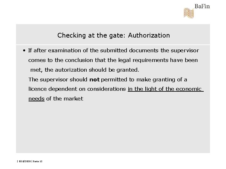 Checking at the gate: Authorization • If after examination of the submitted documents the