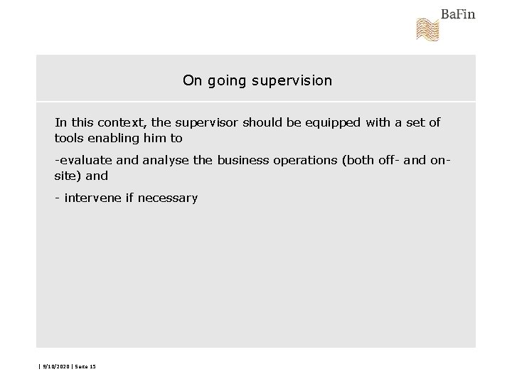 On going supervision In this context, the supervisor should be equipped with a set