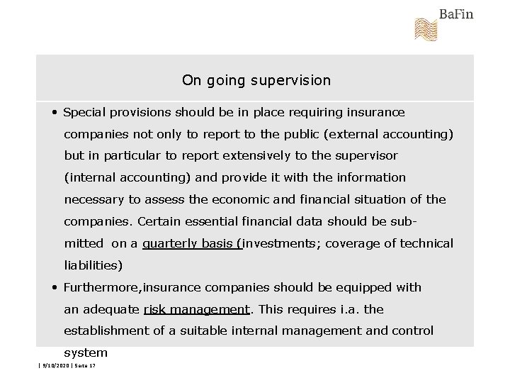 On going supervision • Special provisions should be in place requiring insurance companies not