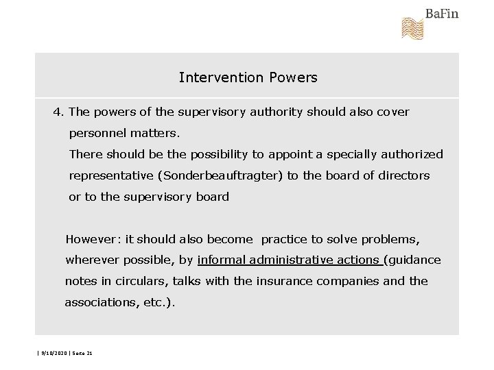 Intervention Powers 4. The powers of the supervisory authority should also cover personnel matters.