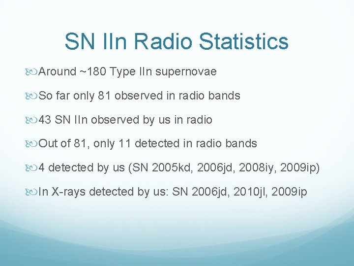 SN IIn Radio Statistics Around ~180 Type IIn supernovae So far only 81 observed