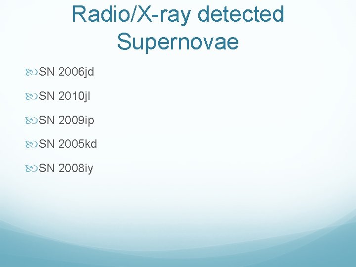 Radio/X-ray detected Supernovae SN 2006 jd SN 2010 jl SN 2009 ip SN 2005