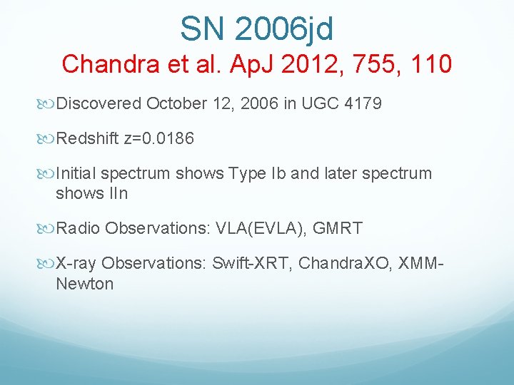 SN 2006 jd Chandra et al. Ap. J 2012, 755, 110 Discovered October 12,