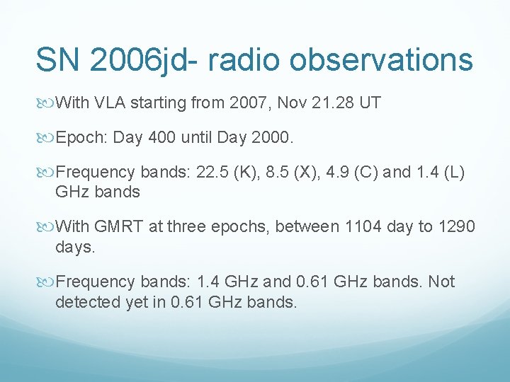 SN 2006 jd- radio observations With VLA starting from 2007, Nov 21. 28 UT