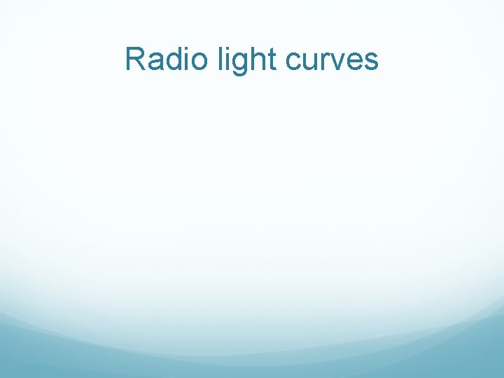 Radio light curves 
