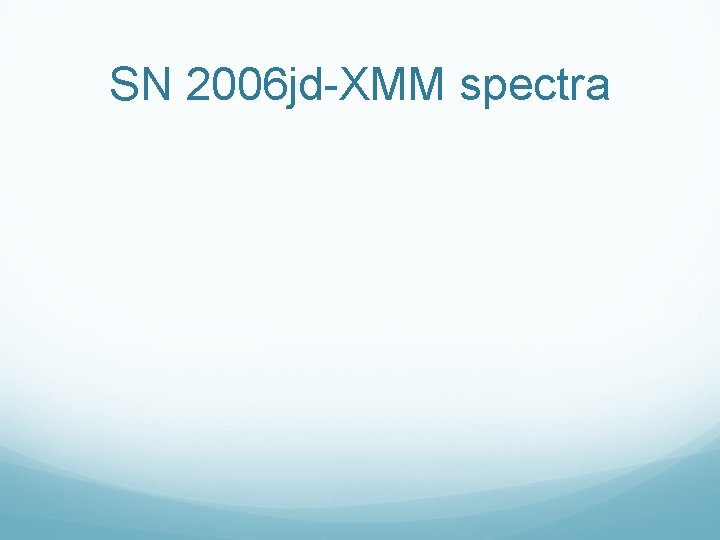 SN 2006 jd-XMM spectra 