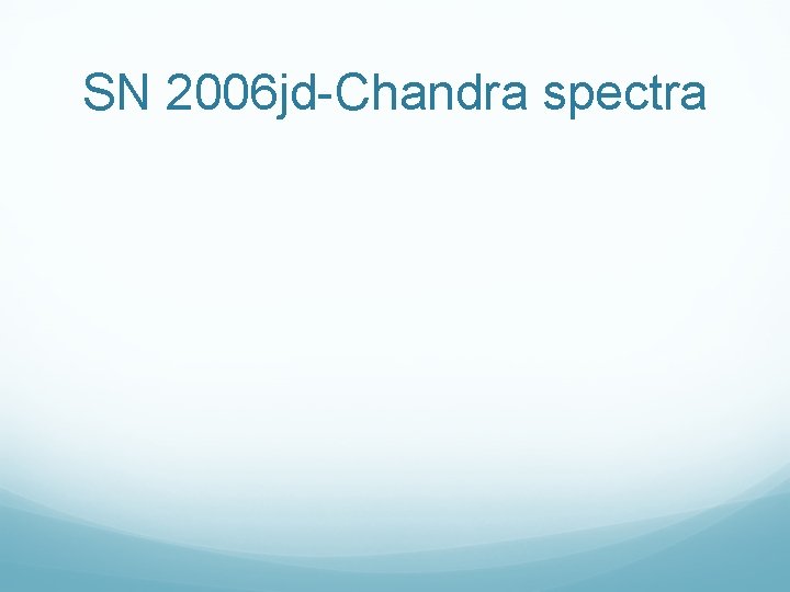SN 2006 jd-Chandra spectra 
