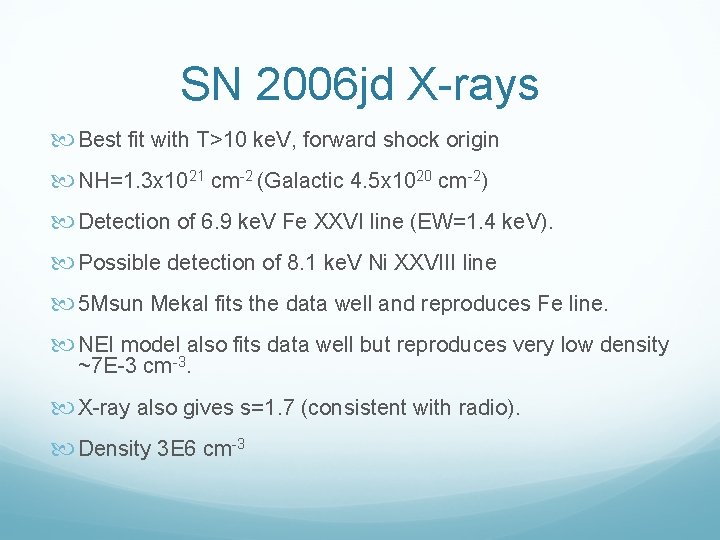 SN 2006 jd X-rays Best fit with T>10 ke. V, forward shock origin NH=1.