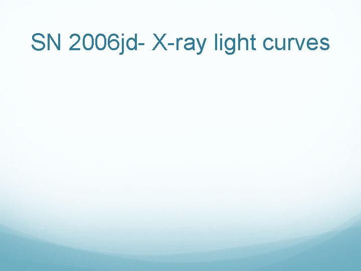 SN 2006 jd- X-ray light curves 