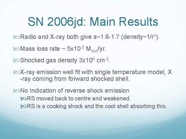 SN 2006 jd: Main Results Radio and X-ray both give s~1. 6 -1. 7