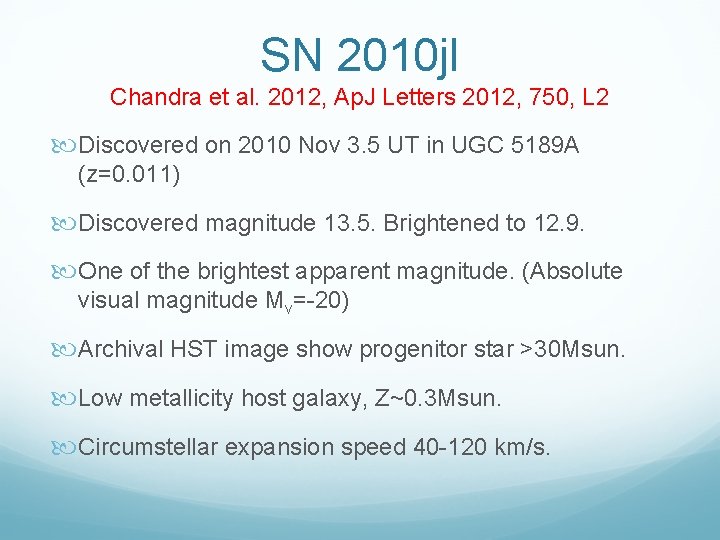 SN 2010 jl Chandra et al. 2012, Ap. J Letters 2012, 750, L 2