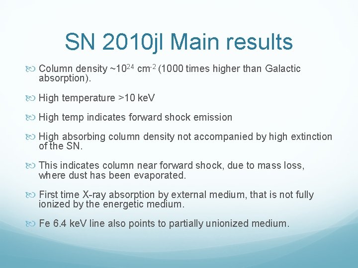 SN 2010 jl Main results Column density ~1024 cm-2 (1000 times higher than Galactic