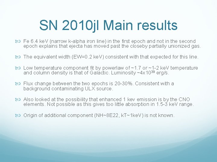 SN 2010 jl Main results Fe 6. 4 ke. V (narrow k-alpha iron line)