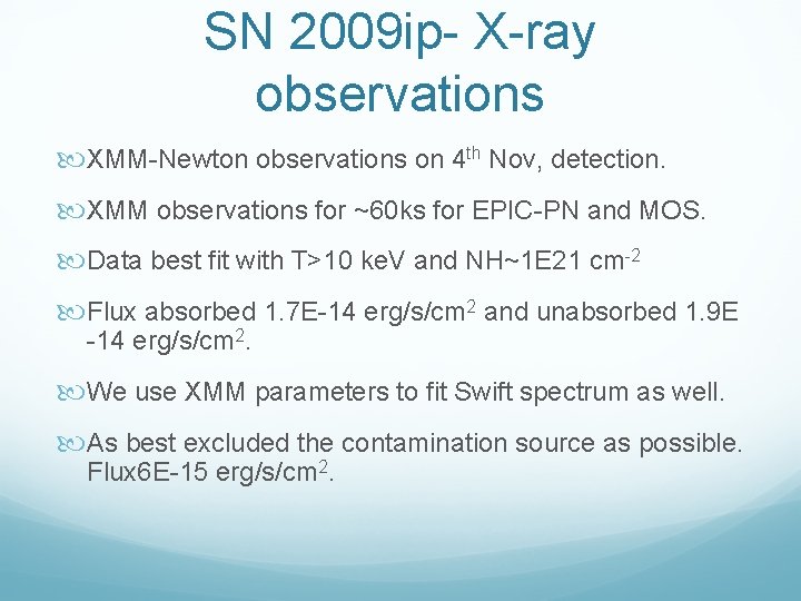 SN 2009 ip- X-ray observations XMM-Newton observations on 4 th Nov, detection. XMM observations
