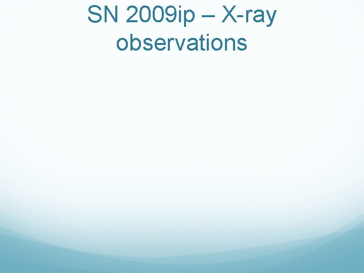 SN 2009 ip – X-ray observations 