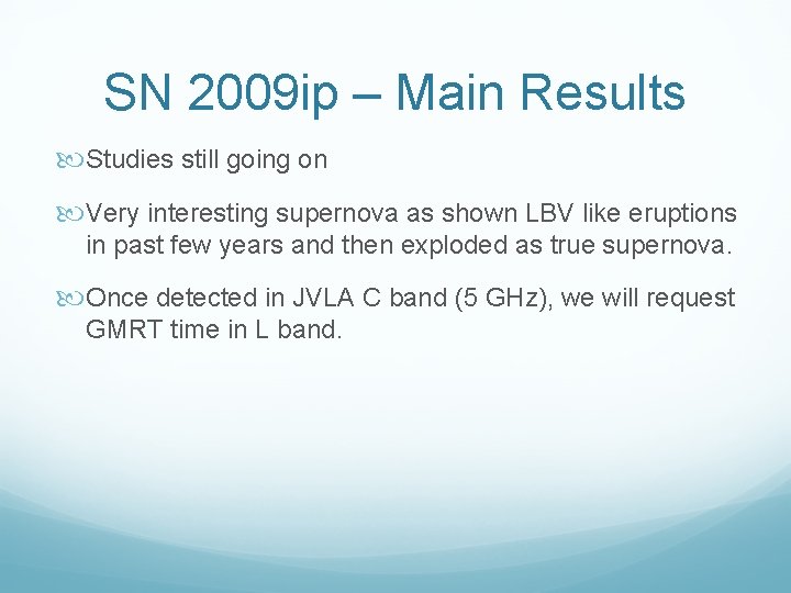 SN 2009 ip – Main Results Studies still going on Very interesting supernova as