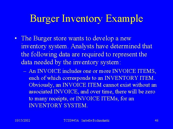 Burger Inventory Example • The Burger store wants to develop a new inventory system.